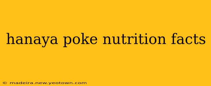 hanaya poke nutrition facts