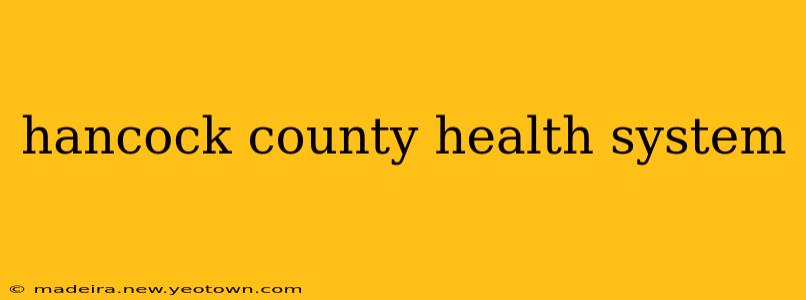 hancock county health system