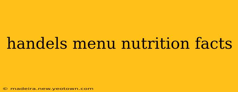 handels menu nutrition facts