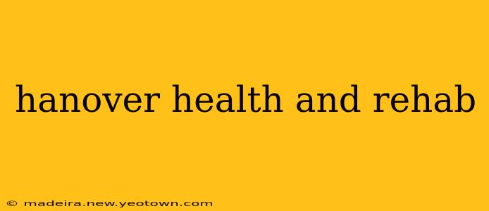 hanover health and rehab
