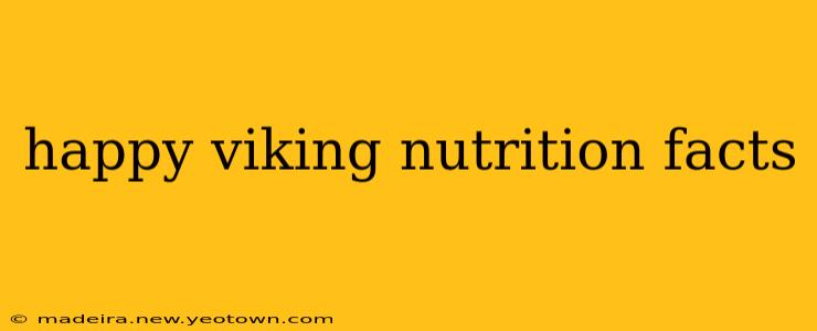 happy viking nutrition facts