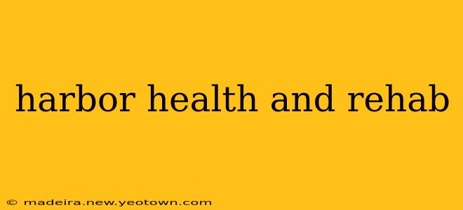 harbor health and rehab