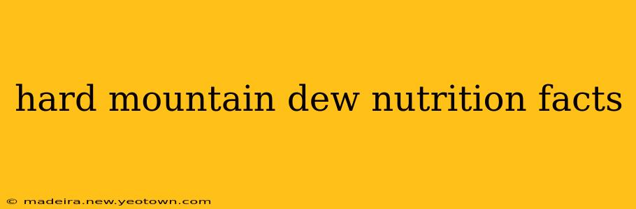 hard mountain dew nutrition facts
