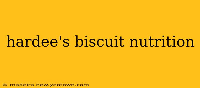 hardee's biscuit nutrition