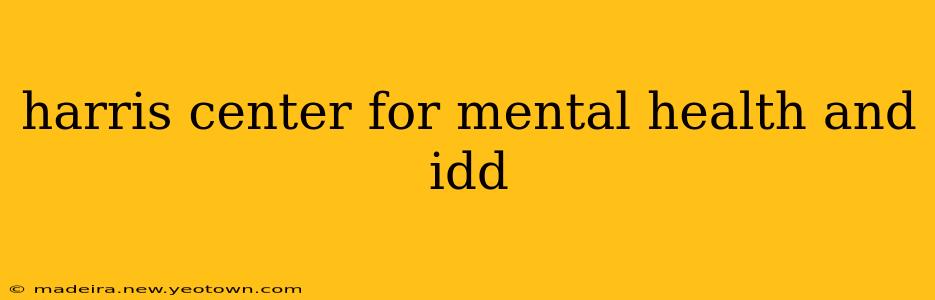 harris center for mental health and idd
