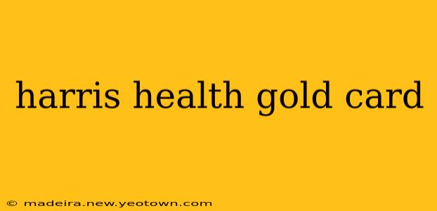 harris health gold card