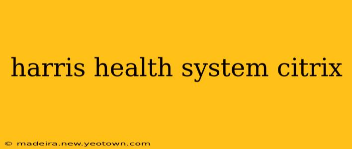 harris health system citrix