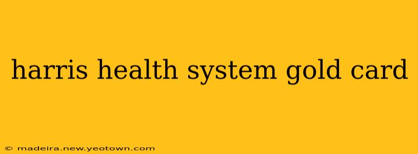 harris health system gold card