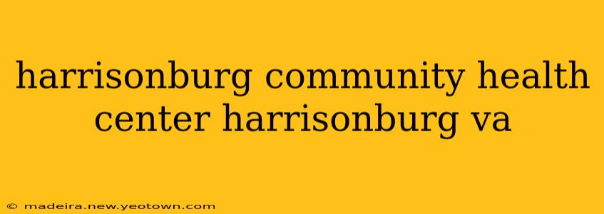 harrisonburg community health center harrisonburg va