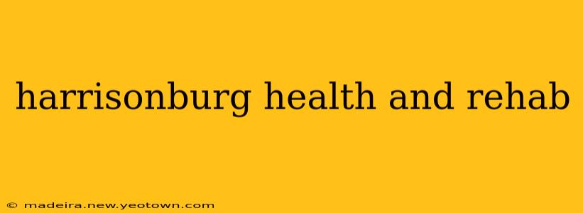 harrisonburg health and rehab