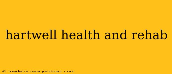 hartwell health and rehab