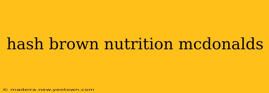 hash brown nutrition mcdonalds