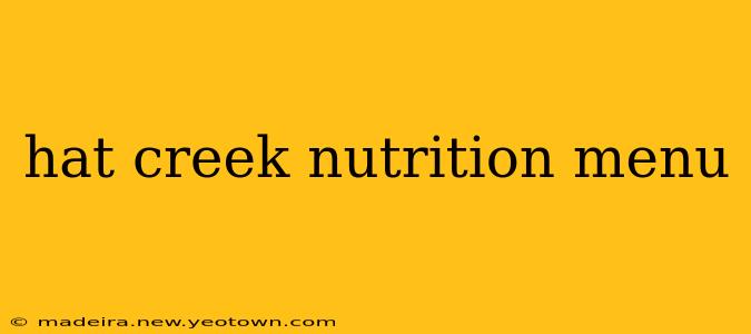 hat creek nutrition menu