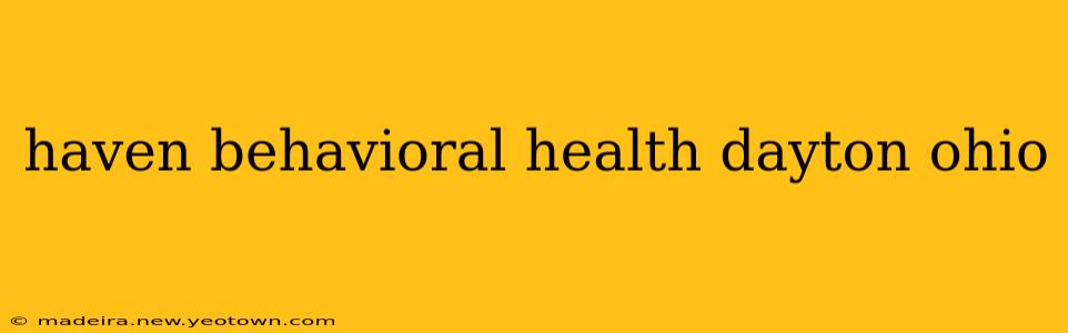 haven behavioral health dayton ohio
