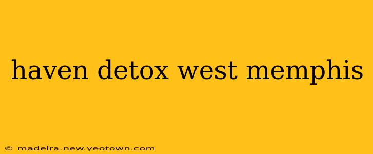 haven detox west memphis