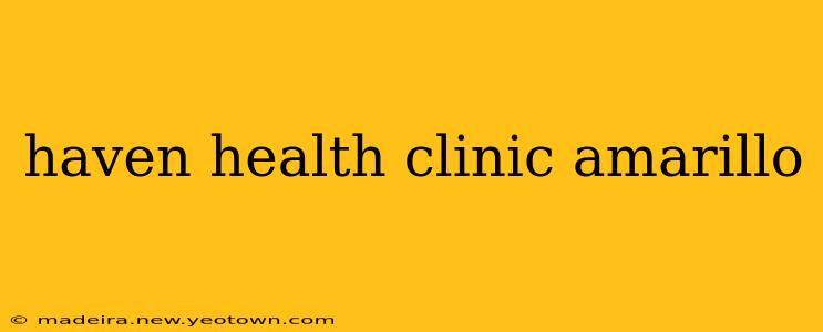 haven health clinic amarillo