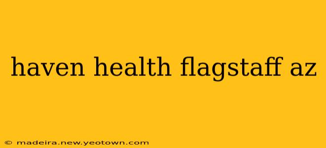 haven health flagstaff az
