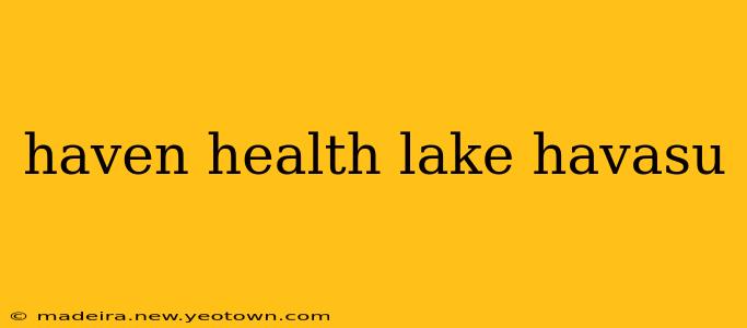 haven health lake havasu