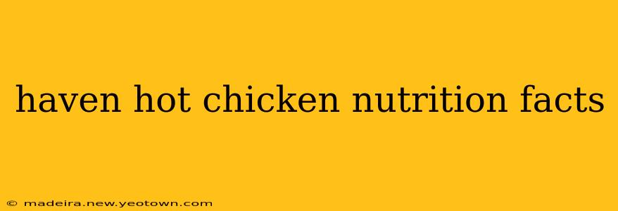 haven hot chicken nutrition facts