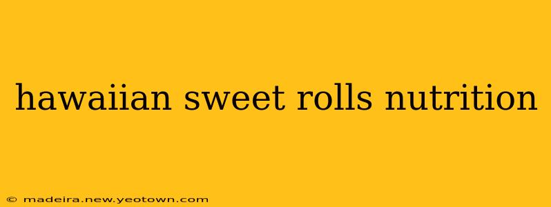 hawaiian sweet rolls nutrition