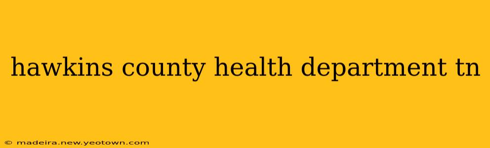 hawkins county health department tn