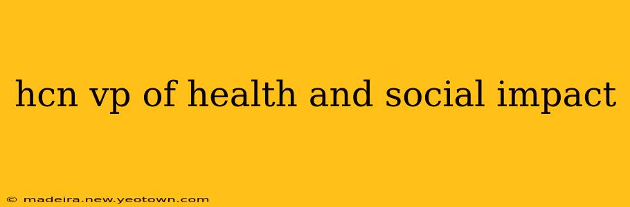 hcn vp of health and social impact