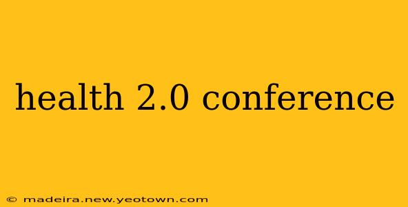 health 2.0 conference