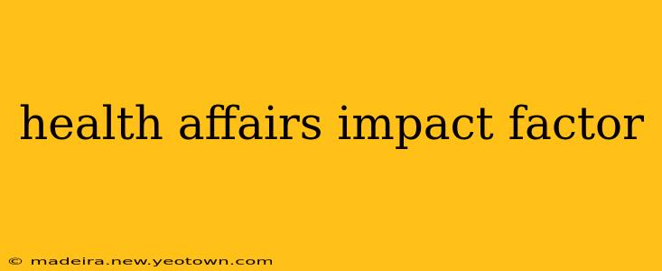 health affairs impact factor
