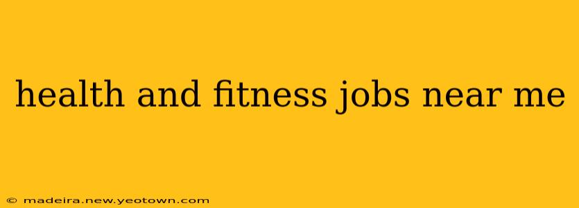 health and fitness jobs near me