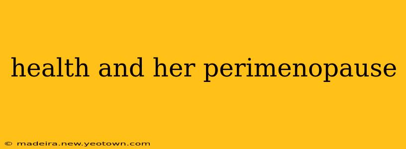 health and her perimenopause