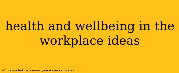 health and wellbeing in the workplace ideas