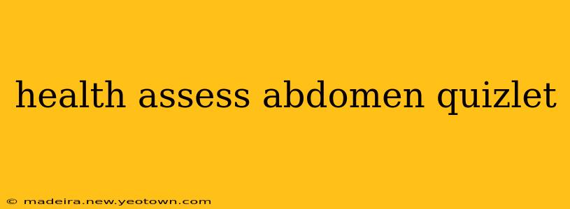 health assess abdomen quizlet