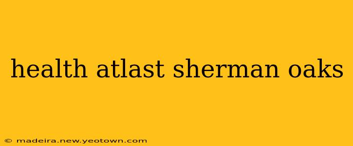 health atlast sherman oaks