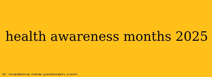 health awareness months 2025