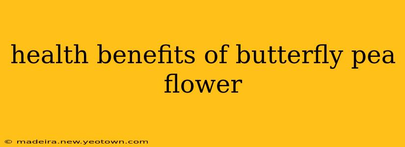 health benefits of butterfly pea flower