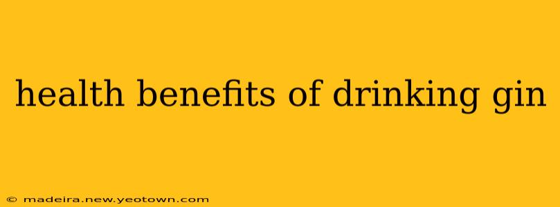 health benefits of drinking gin