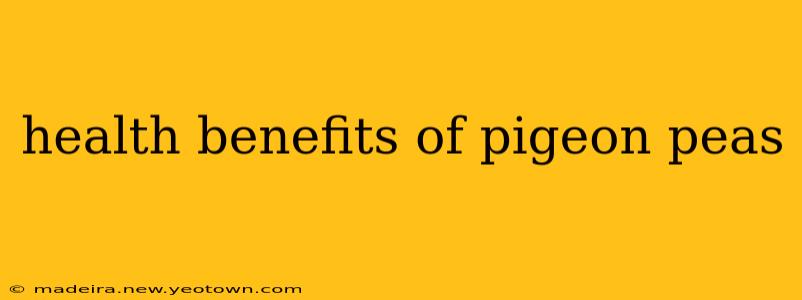 health benefits of pigeon peas