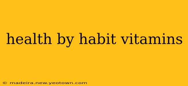 health by habit vitamins