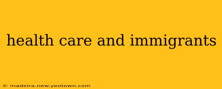 health care and immigrants