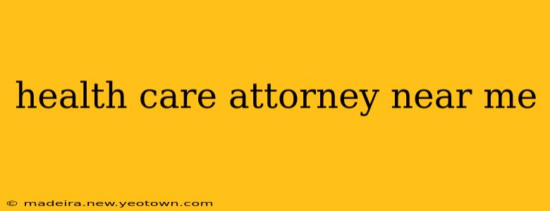 health care attorney near me