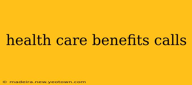 health care benefits calls