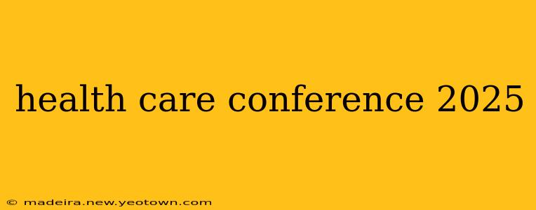 health care conference 2025