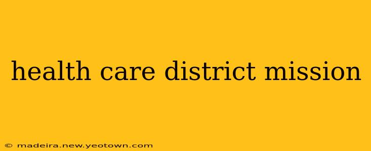health care district mission