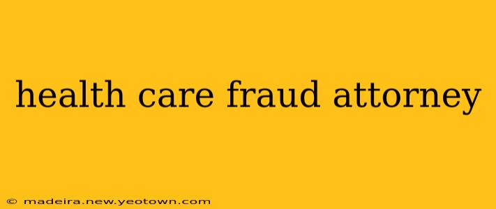 health care fraud attorney