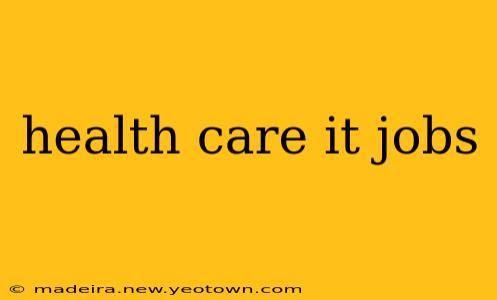 health care it jobs
