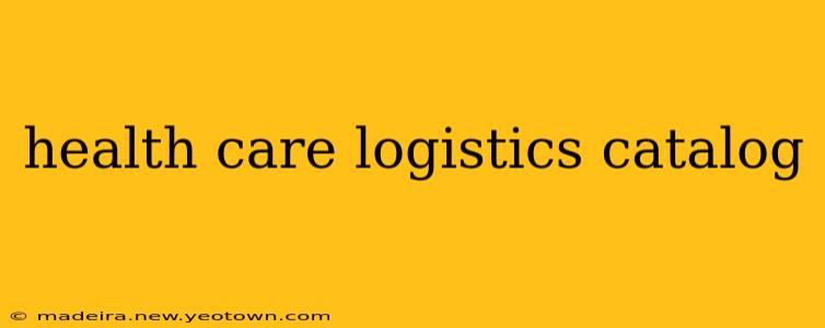 health care logistics catalog