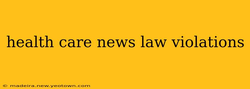 health care news law violations
