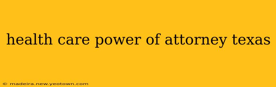 health care power of attorney texas
