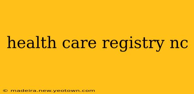 health care registry nc