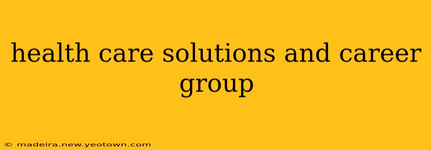 health care solutions and career group